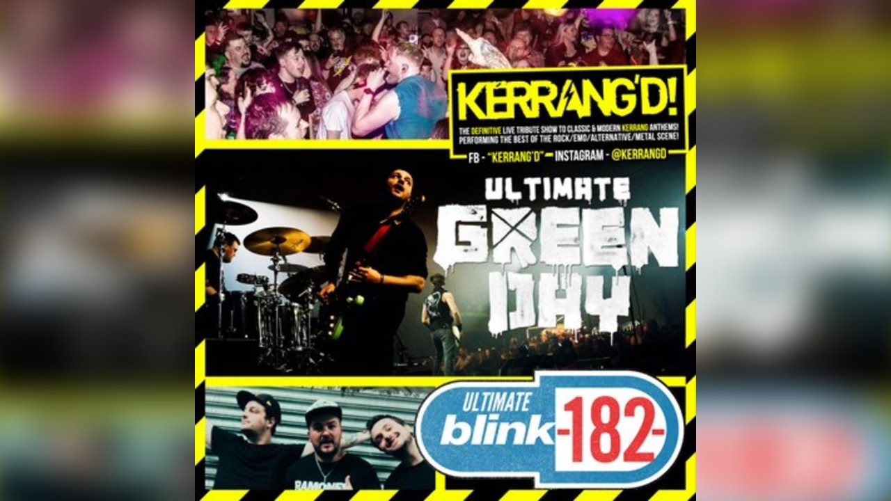 KERRANG'D / Ultimate GREEN DAY / Ultimate BLINK-182: LEEDS