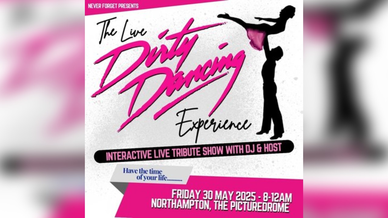 The Live Dirty Dancing Experience - Northampton, Picturedrome