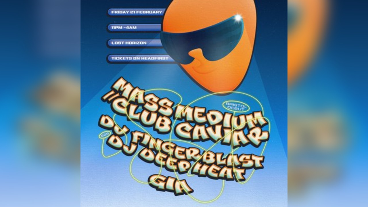 MASS MEDIUM/CLUB CAVIAR (BRISTOL DEBUT) + more