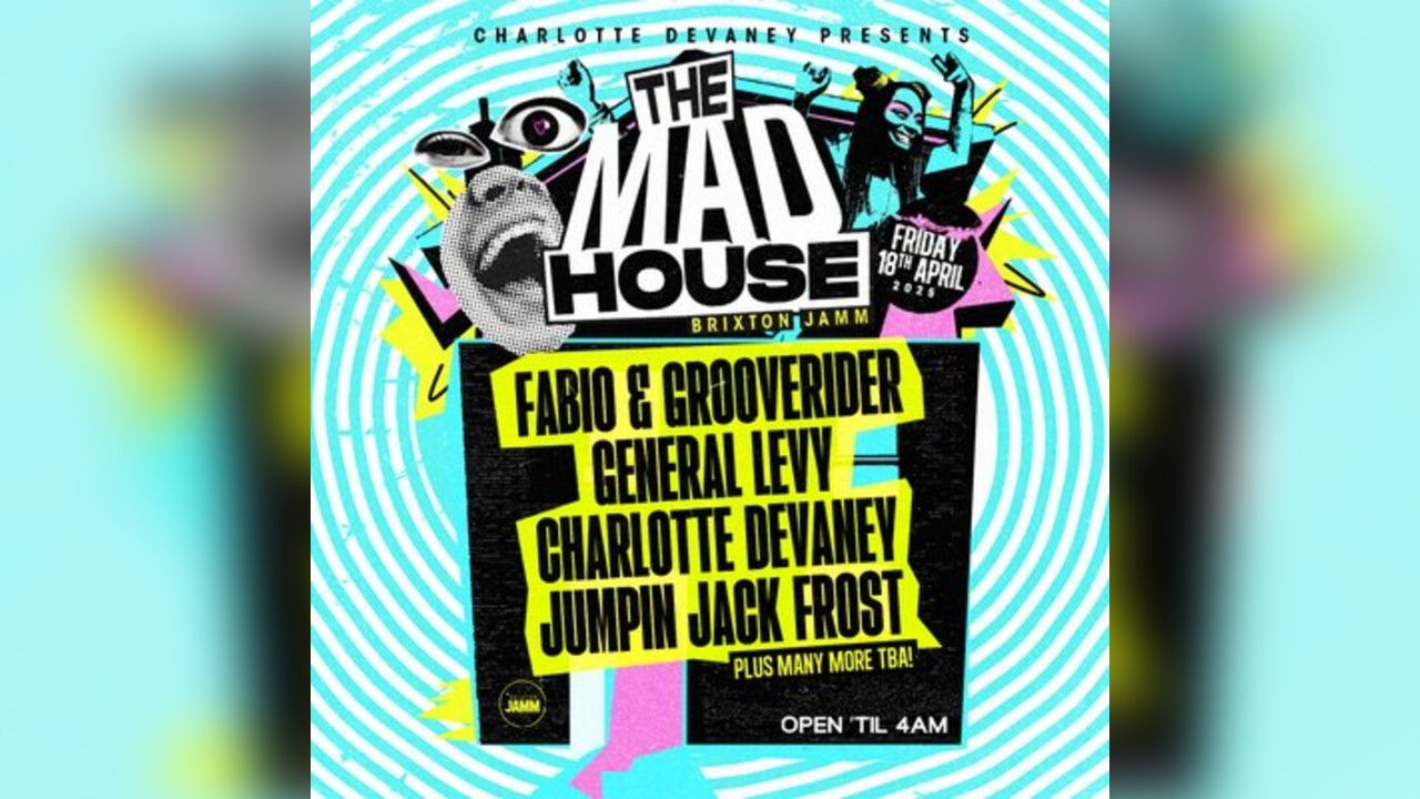 The Mad House w/ Fabio & Grooverider, General Levy + more