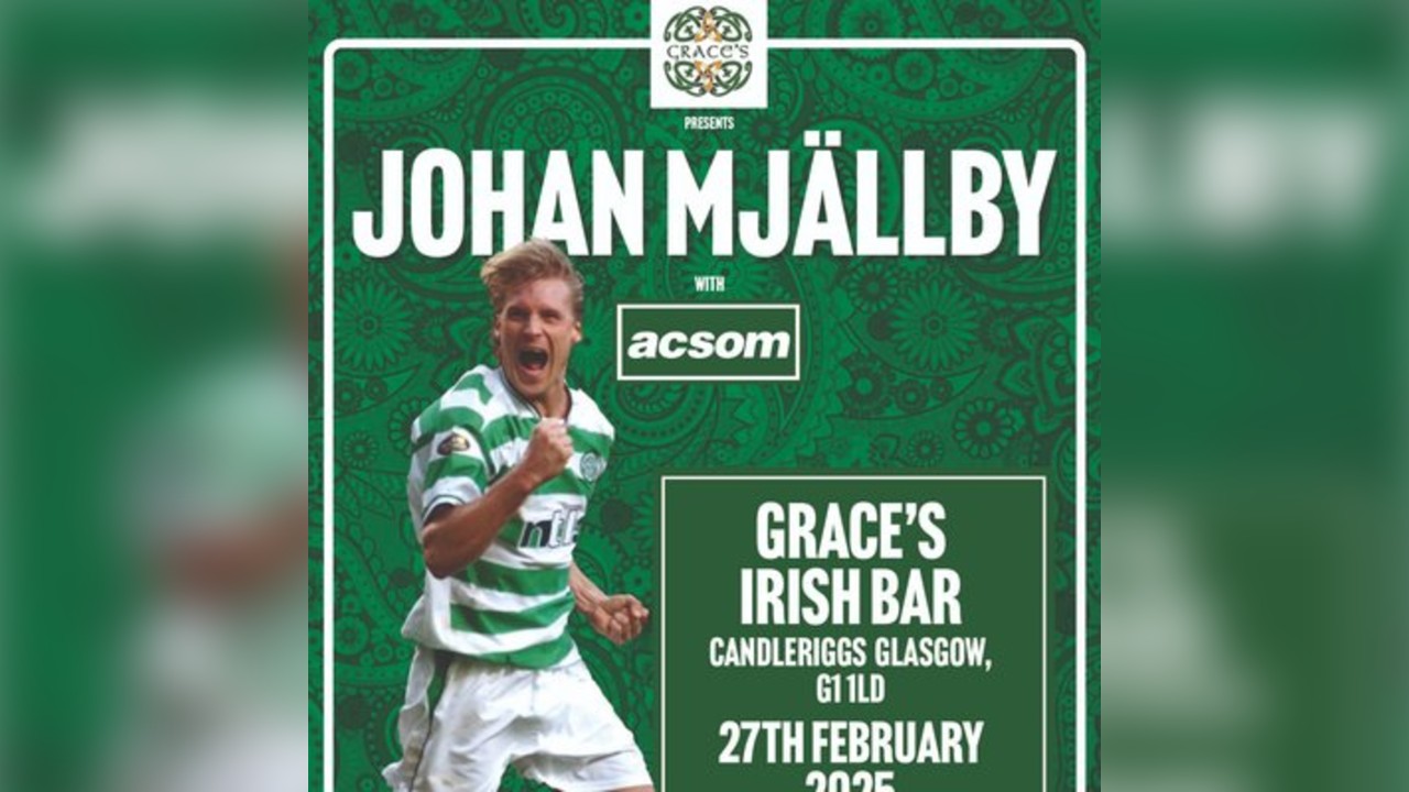 Johan Mjällby LIVE in Glasgow with a Celtic State of Mind