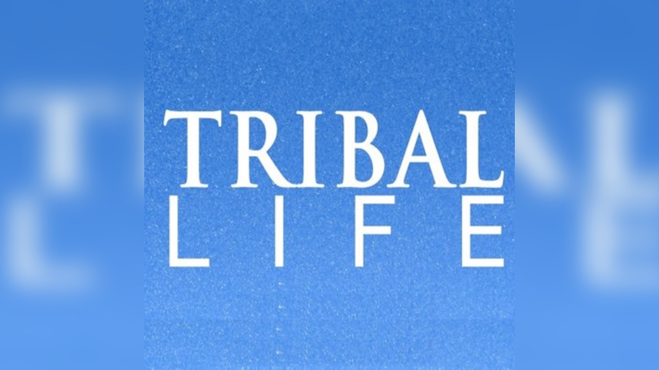 Tribal Life
