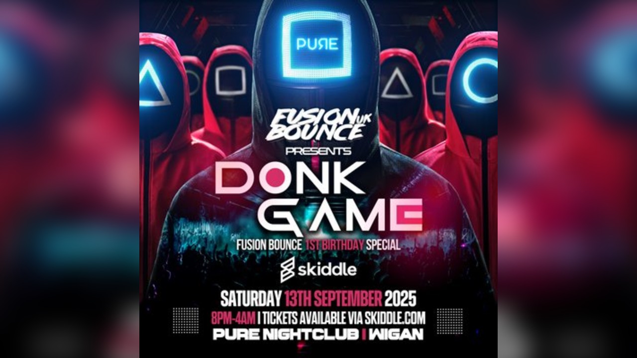 Fusion Bounce UK Presents DONK GAME 1st Birthday Special