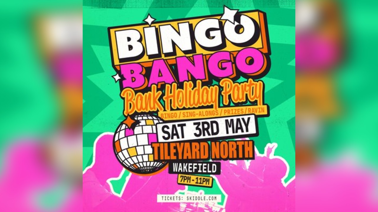 Bingo Bango Bank Holiday Party @ Tileyard North, Wakefield