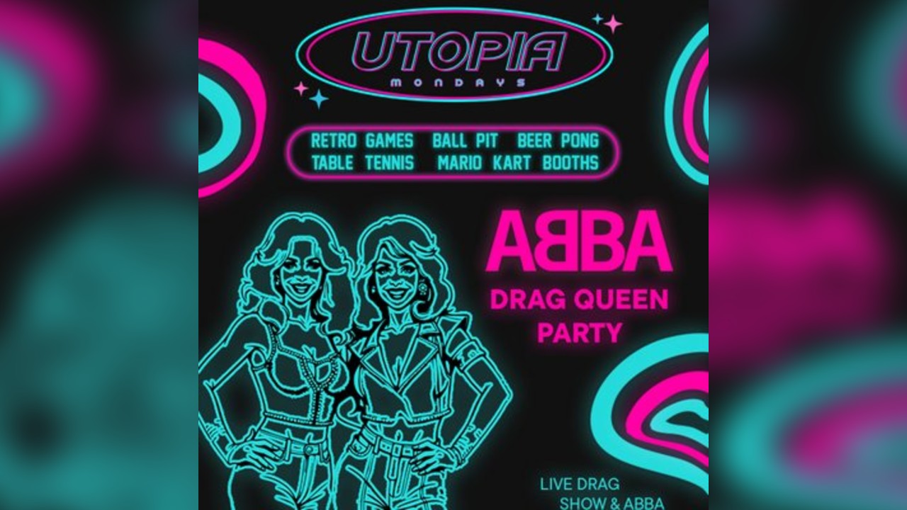 Utopia: 24th February | Abba Drag Queen Party