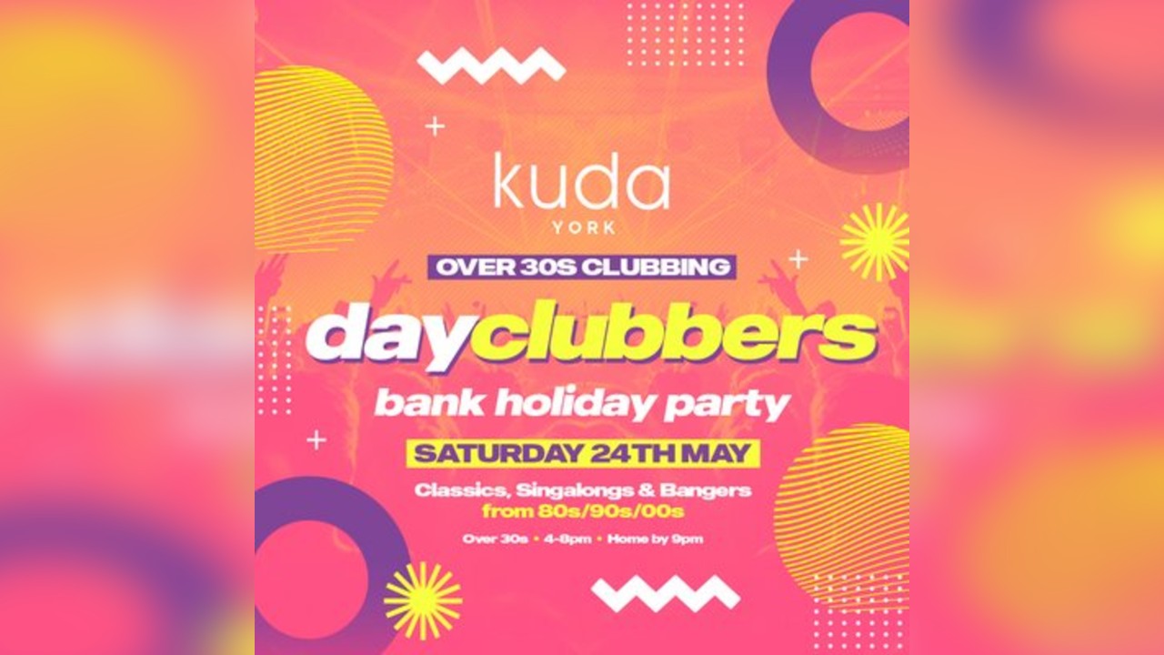 York - DayClubbers: Bank Holiday Day Party