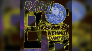 RAW #9 - ISMS, Wehmut, Dantzic