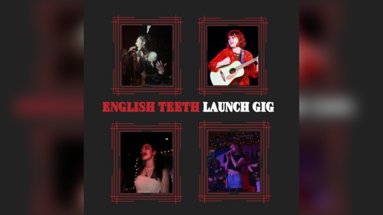 English Teeth Launch Gig