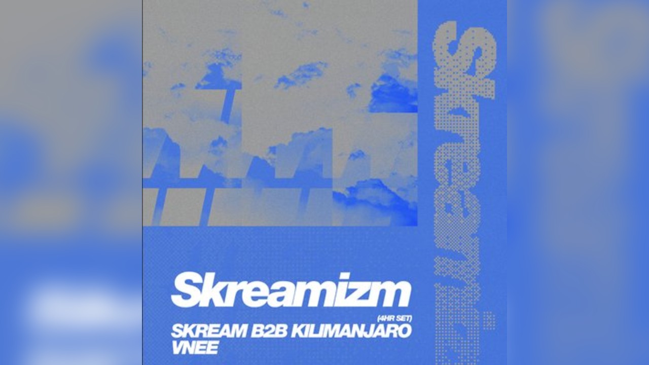 Skream b2b Kilimanjaro (4 hour)