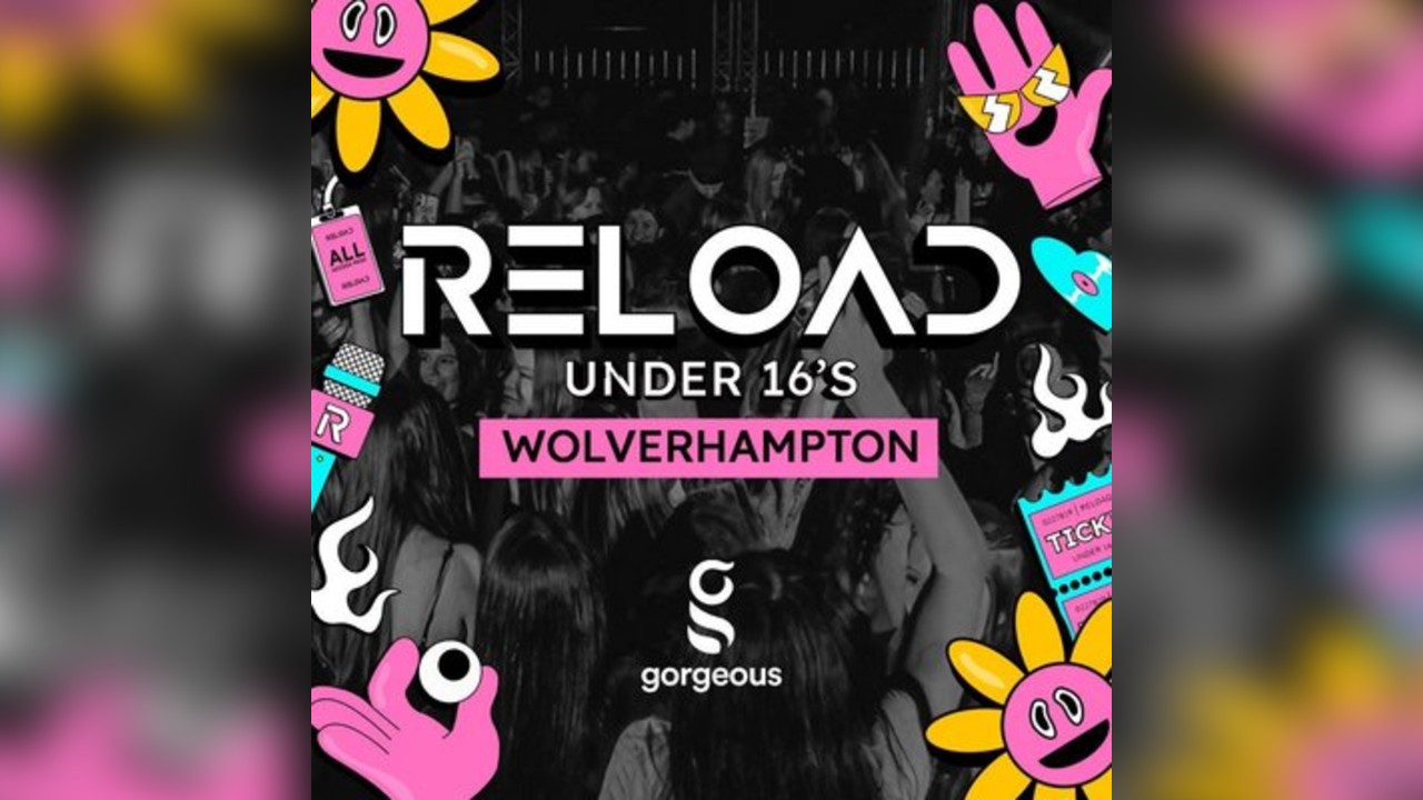 Reload Under 16s Wolverhampton - Relaunch Featuring Mr Traumatik