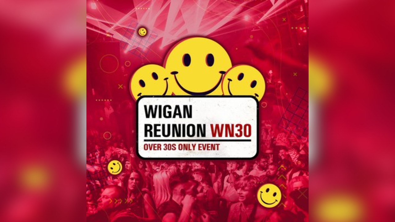 WN30 - Wigan Reunion (30+ Event)