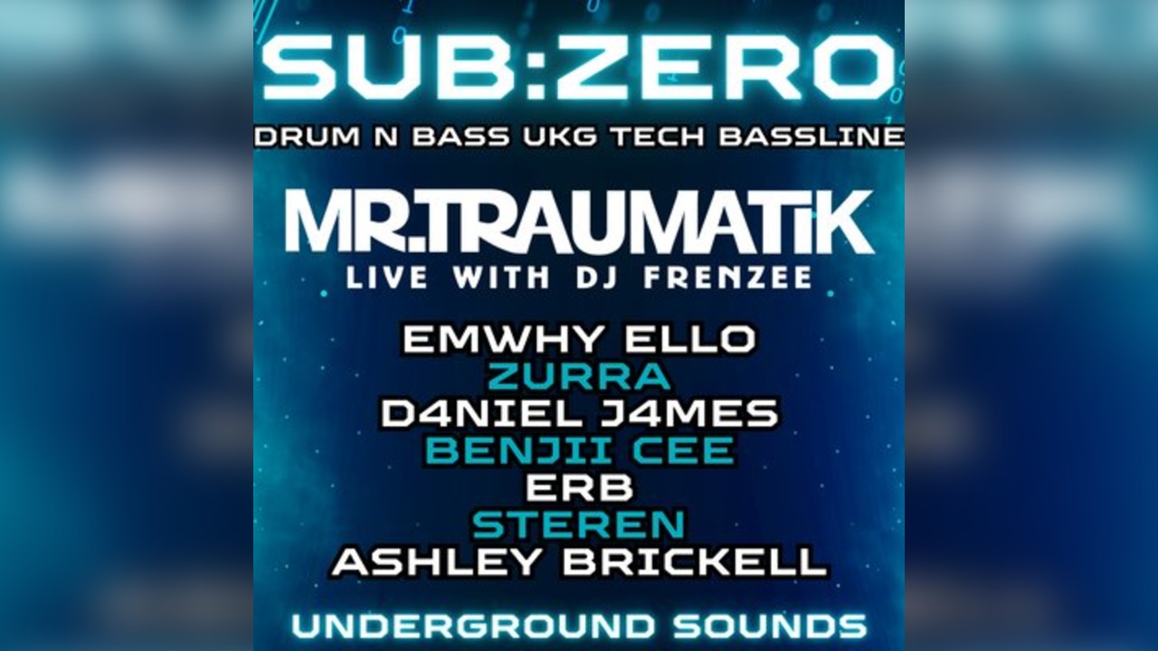 SUB:ZERO with Mr.Traumatik & Friends