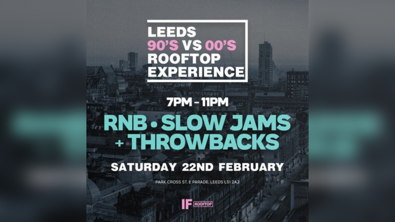 Leeds Rooftop Experience - RnB, Throwbacks & Slow Jams