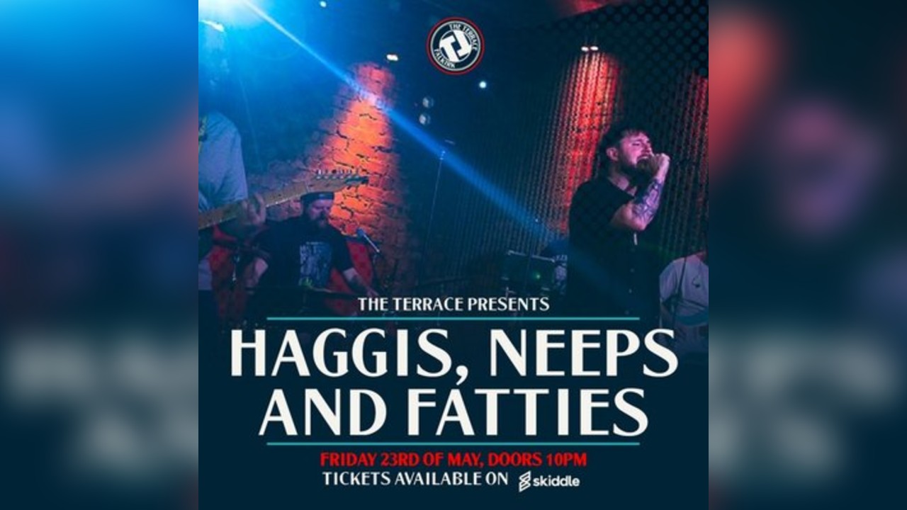 The Terrace Presents Haggis, Neeps & Fatties