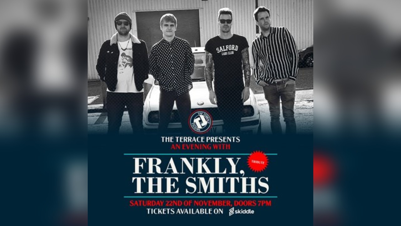 The Terrace Presents Frankly The Smiths