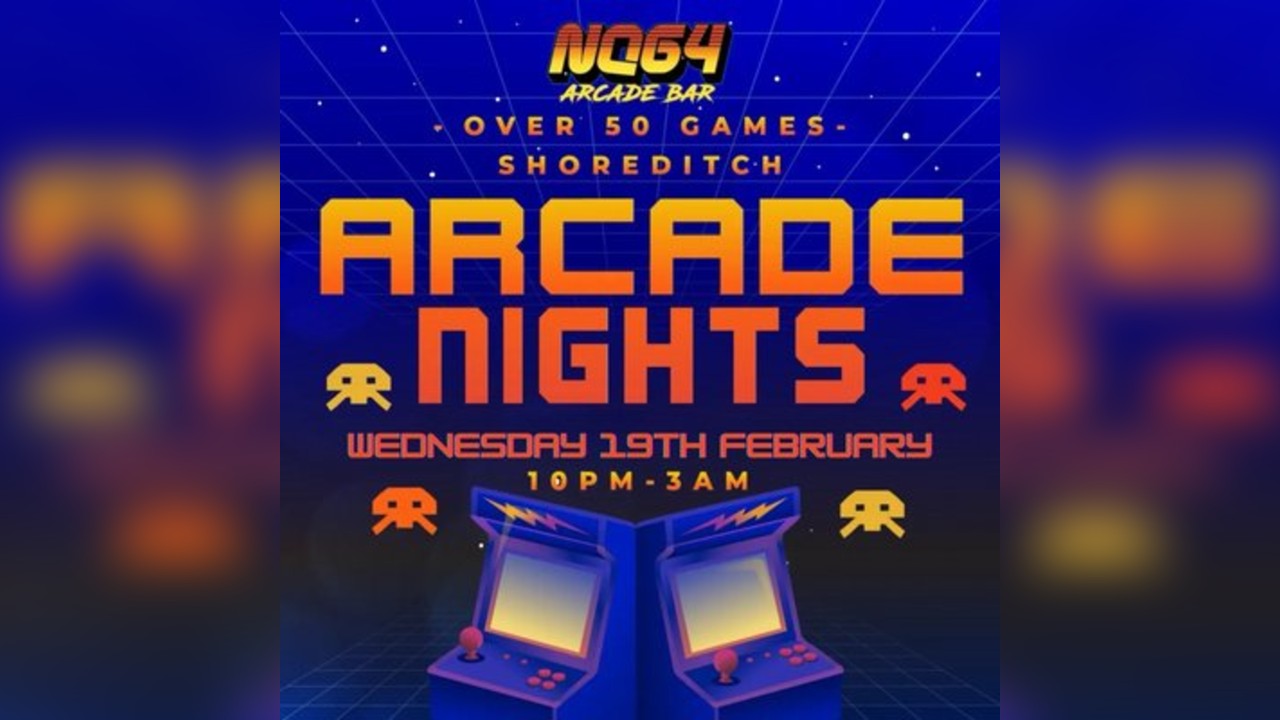 STUDENT ARCADE NIGHT @ NQ64 Shoreditch