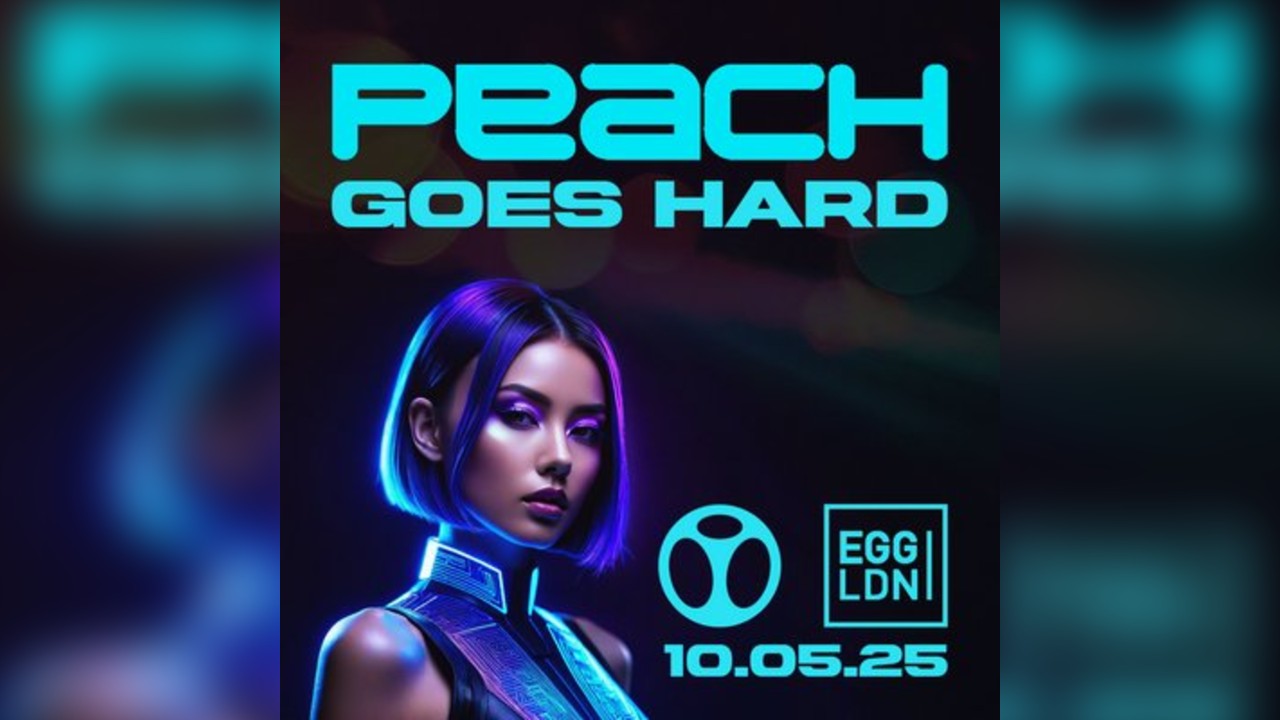 Peach Goes Hard - EGG London