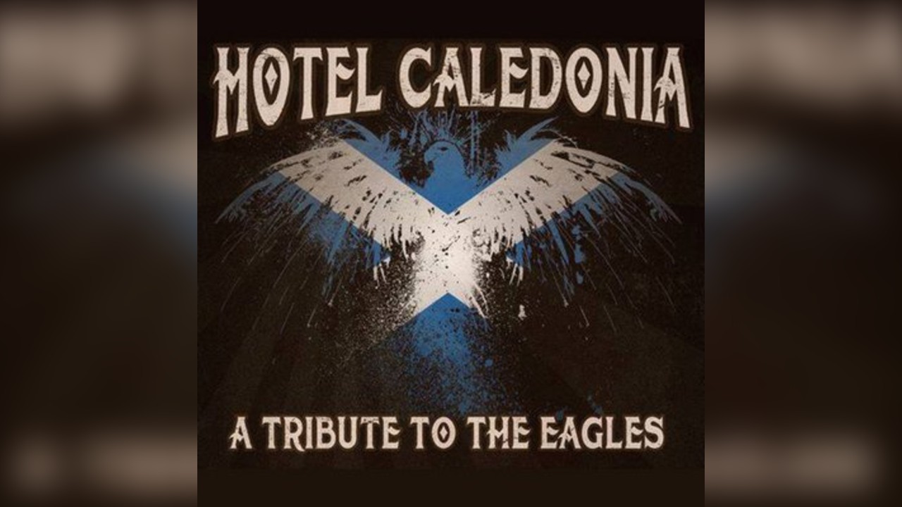 Hotel Caledonia - A Tribute to The Eagles