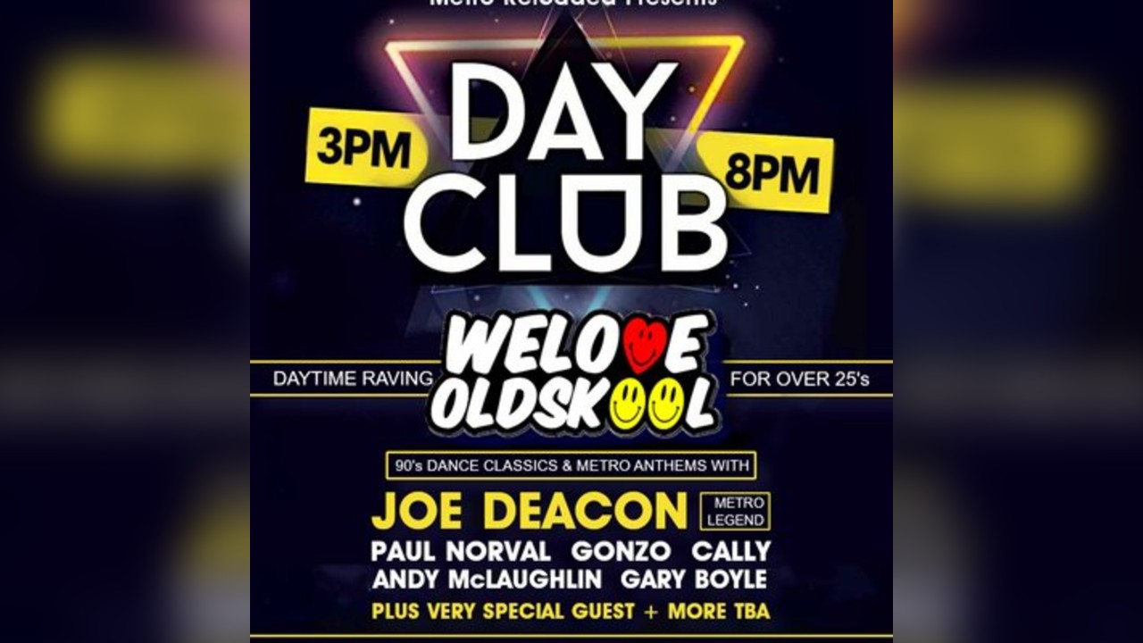 Day Club with WeLoveOldSkool