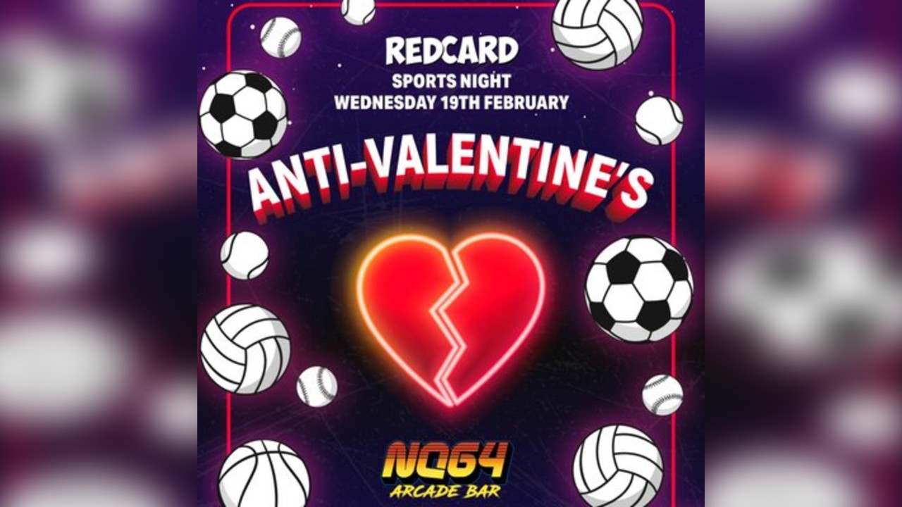 REDCARD ANTI-VALENTINE'S PARTY @ NQ64 Shoreditch