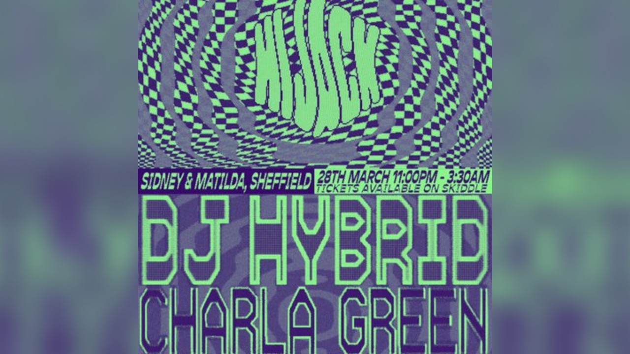 Hijack 04: DJ Hybrid, Charla Green + Residents