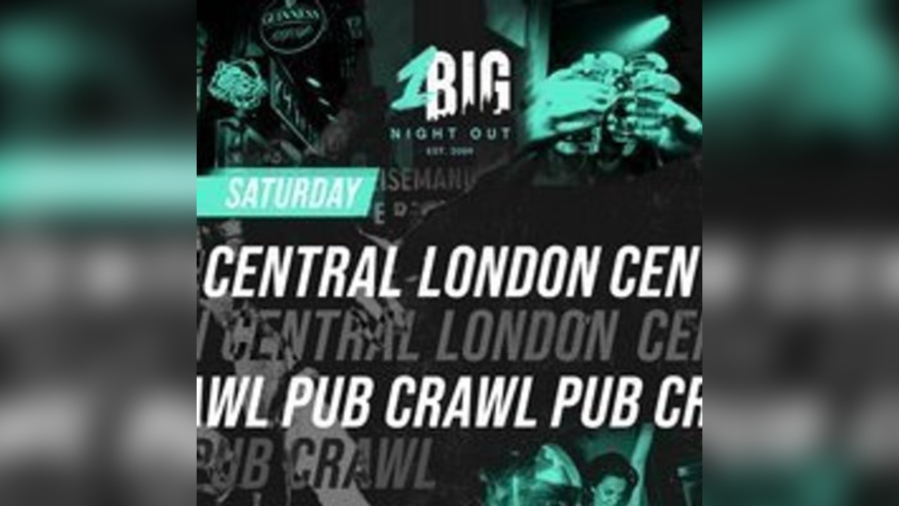 CENTRAL LONDON PUB CRAWL - Saturday 29th of March