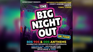 The BIG NIGHT OUT - 80s, 90s & 00s Lincoln, County Assembly Room