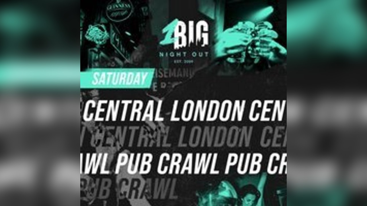 CENTRAL LONDON PUB CRAWL - Saturday 15th of March