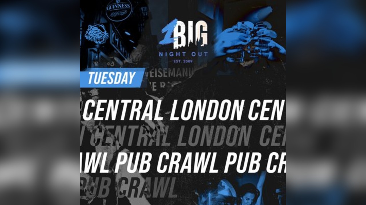 CENTRAL LONDON PUB CRAWL - Tuesday 18th of March