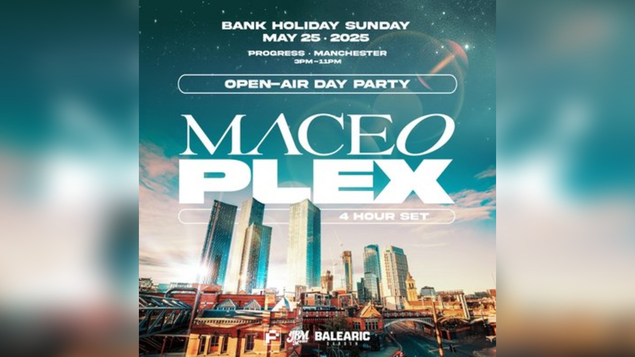 Maceo Plex Open Air @ Progress