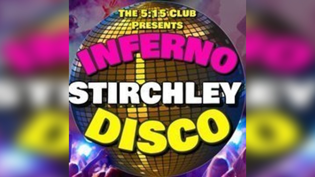 Inferno Disco Stirchley