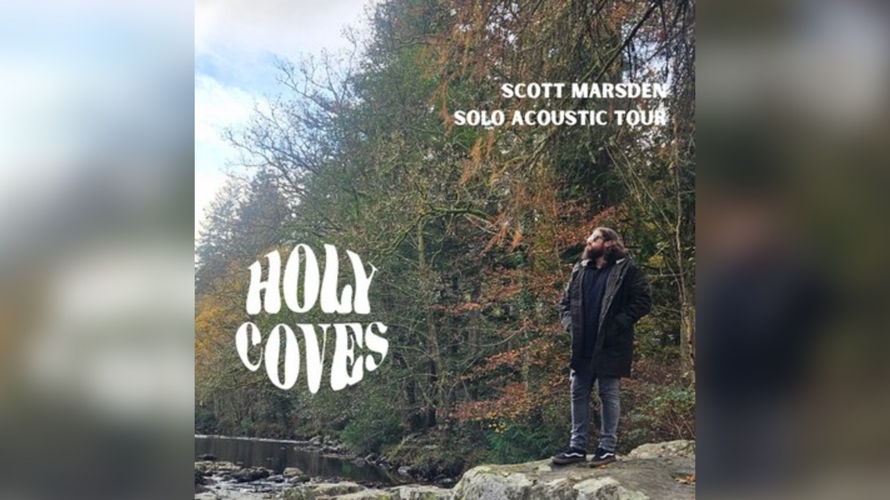 Scott Marsden (Holy Coves) acoustic tour