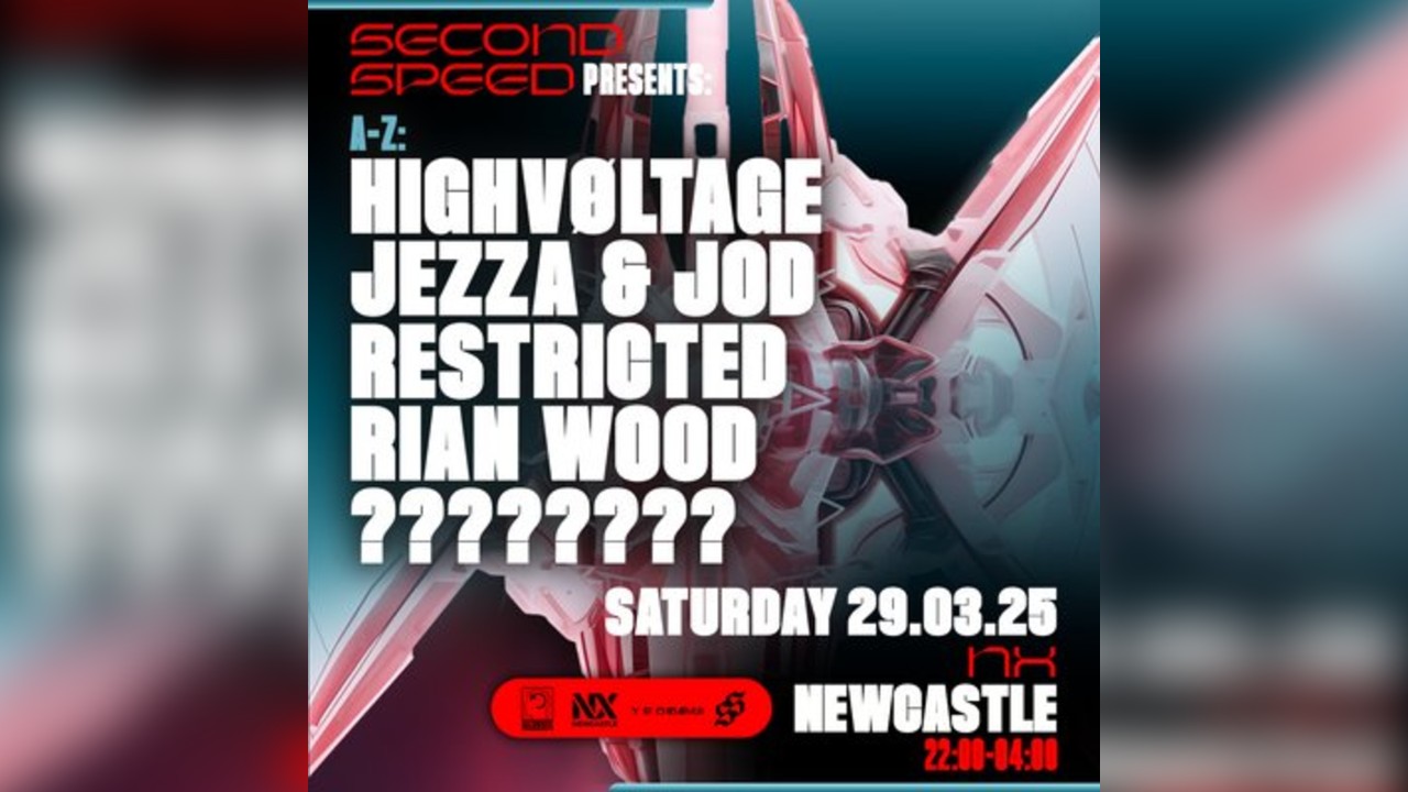 Second Speed: Restricted, Rian Wood, Jezza & Jod, HIGHVOLTAGE +