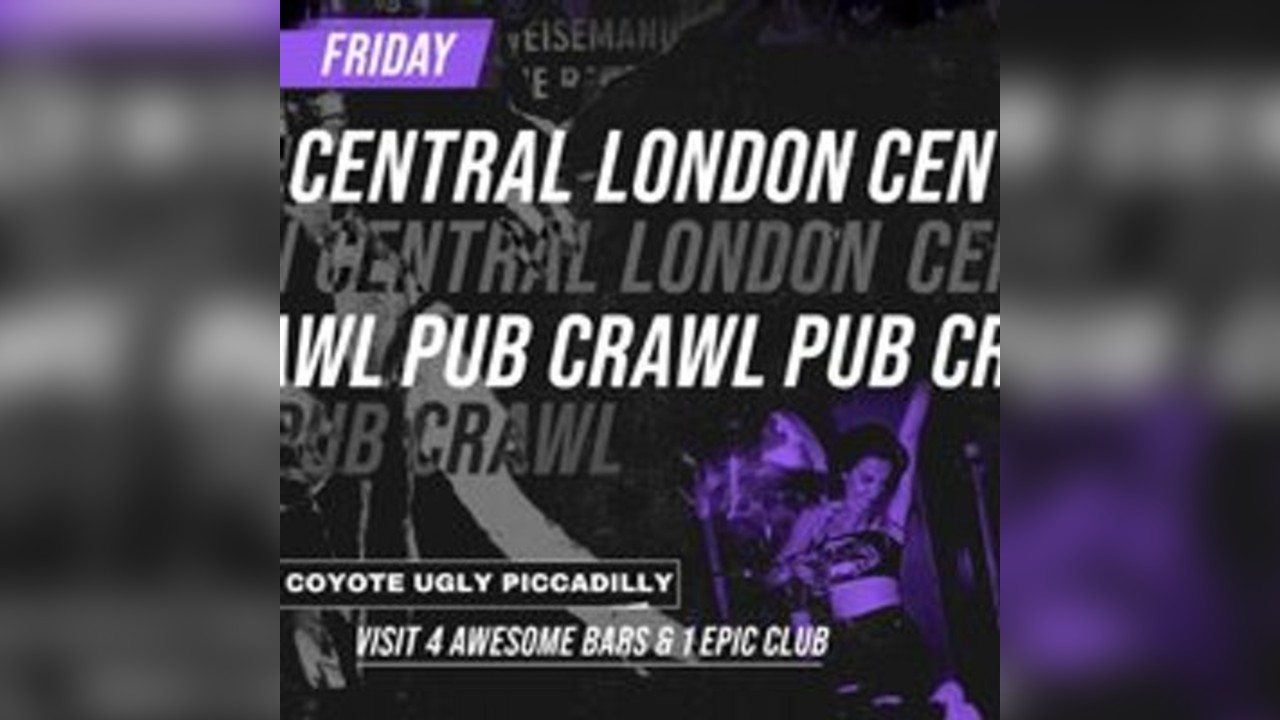 CENTRAL LONDON PUB CRAWL - Friday 14th of March