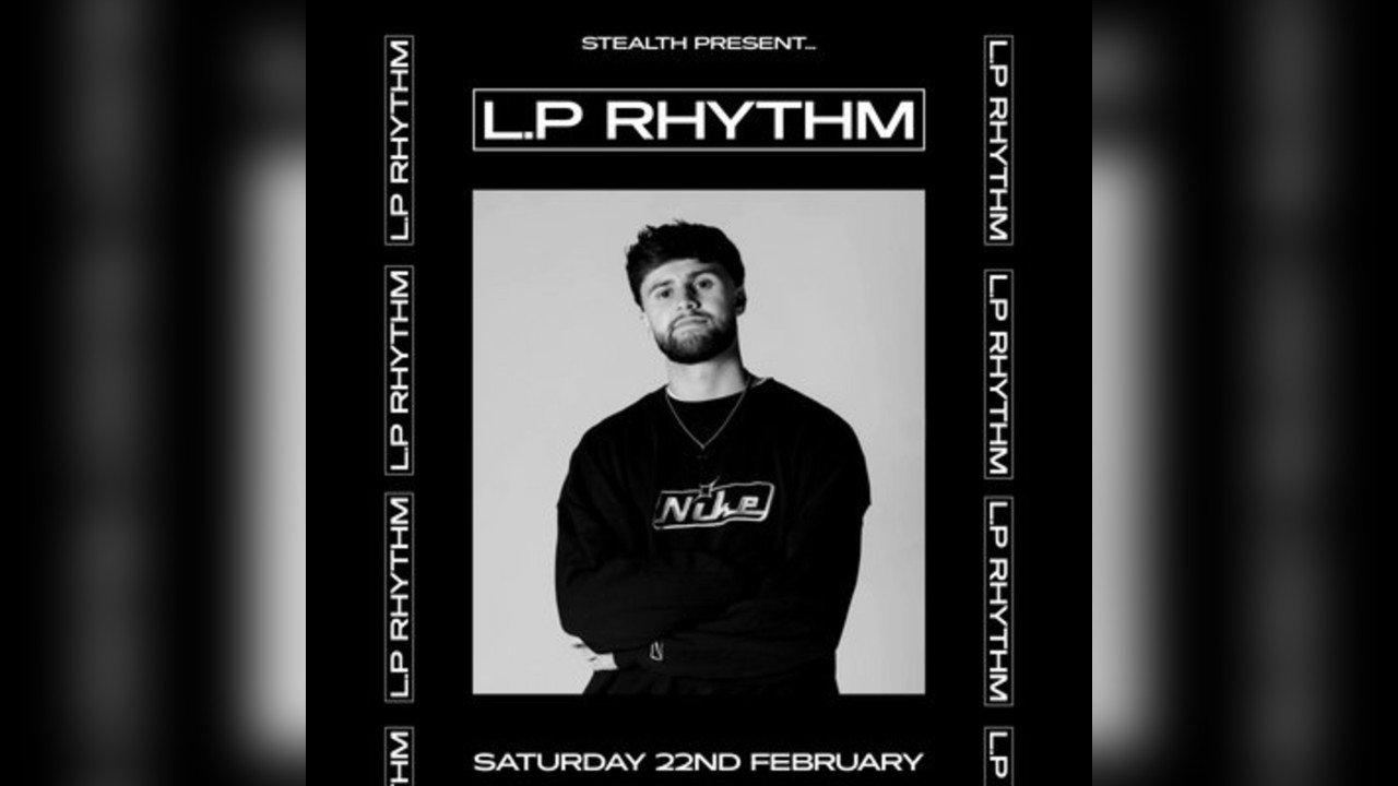 L.P Rhythm (Bass Jamz, You&Me, neXup, PIV) at Stealth