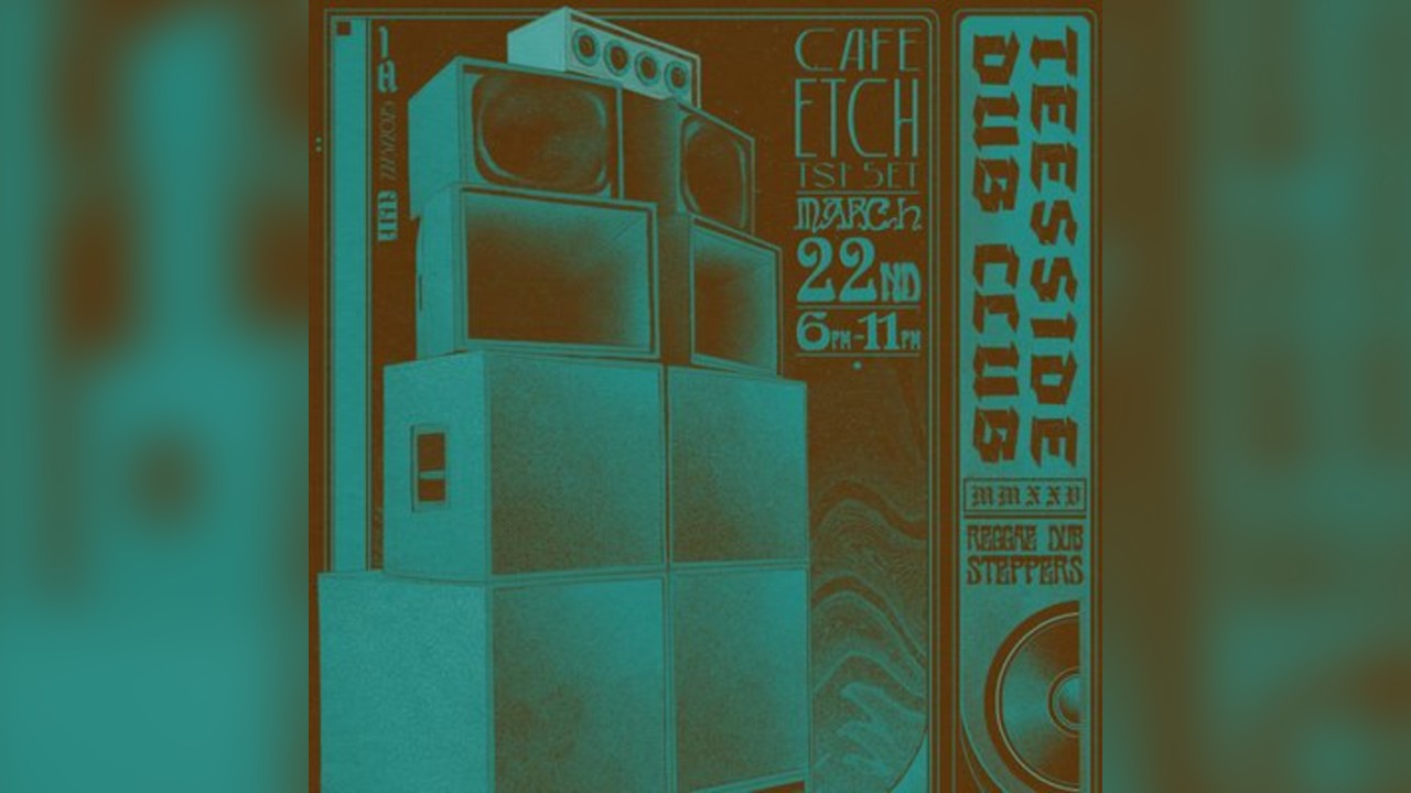 Teesside Dub Club - Sir Racha Sound System - Cafe Etch