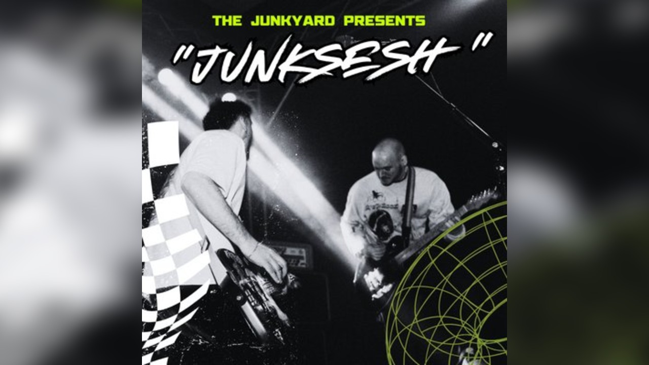 The JUNKYARD Presents: 'JUNKSESH'