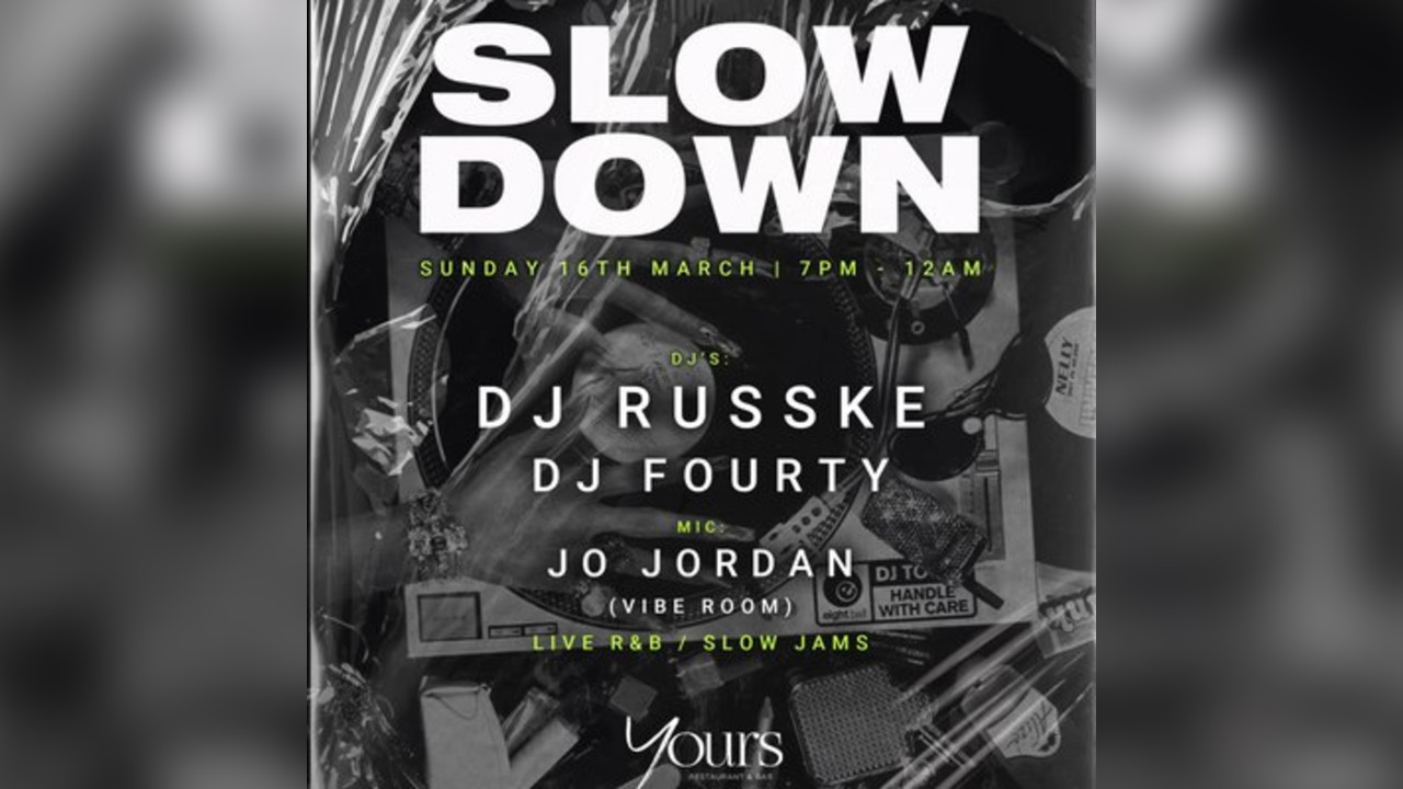 Slow Down X St Patricks at Yours