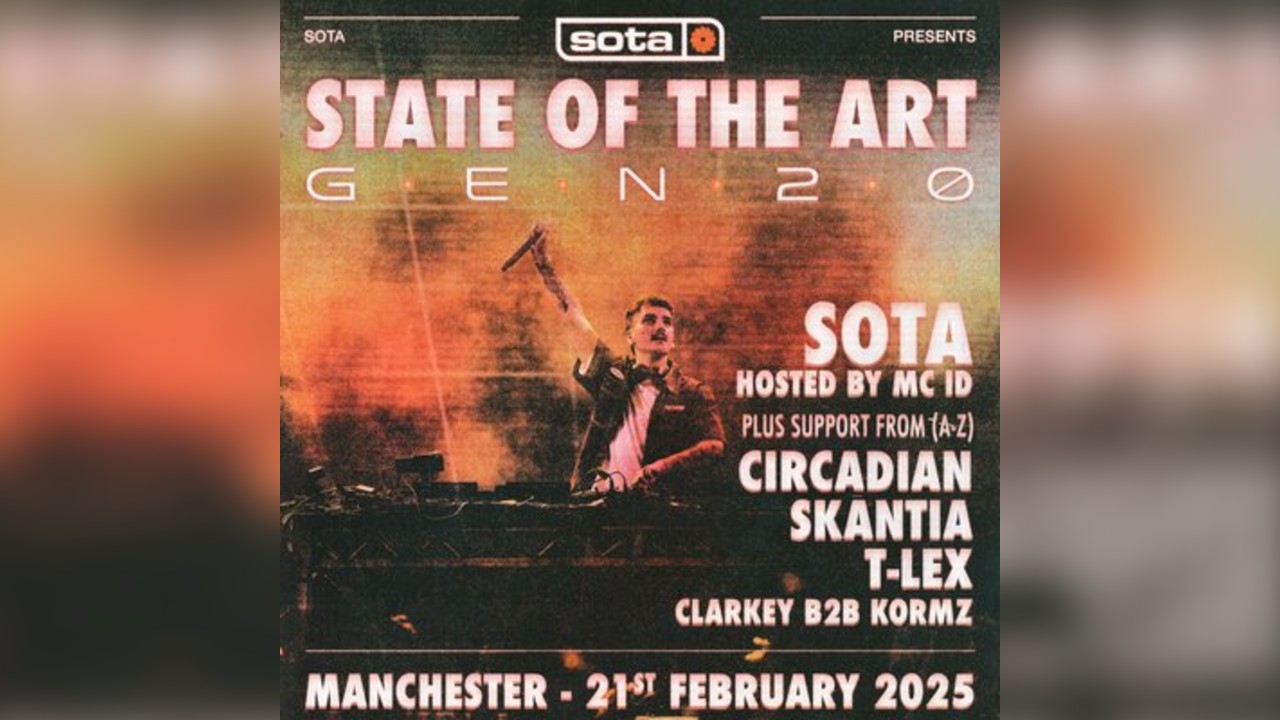 SOTA Presents: STATE OF THE ART: GEN 2.0 - MANCHESTER