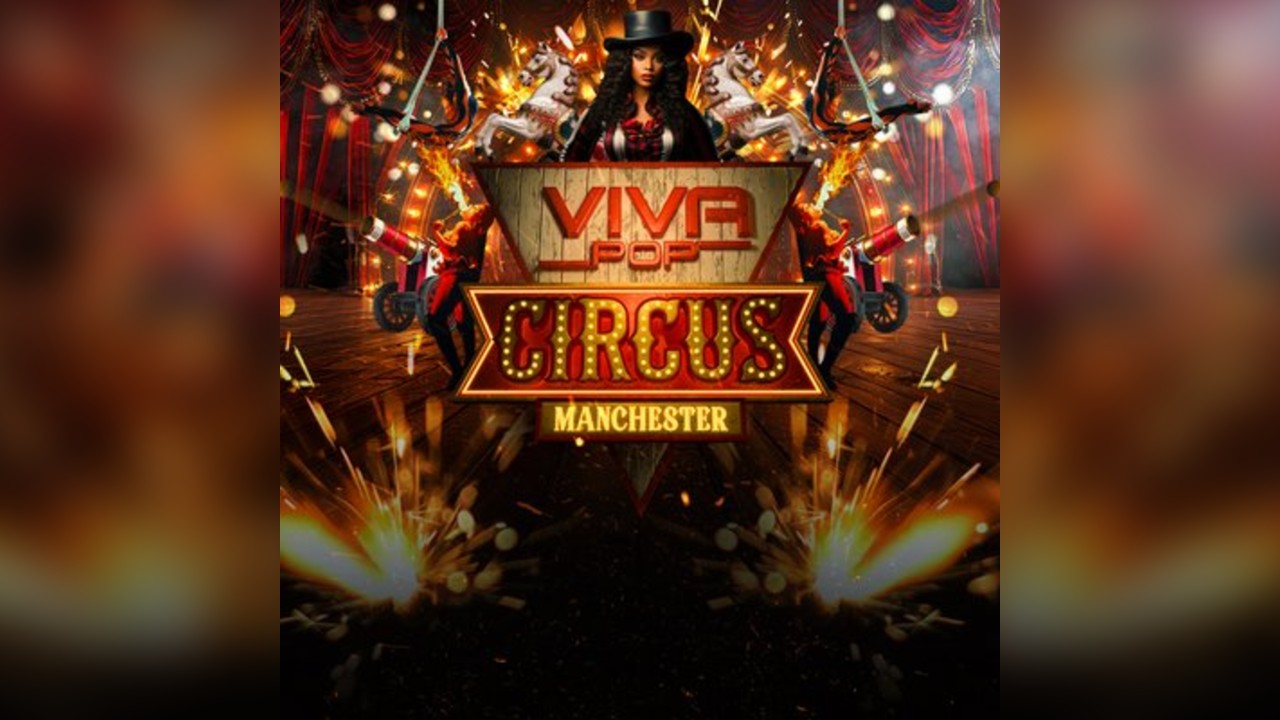 VIVA POP CIRCUS MANCHESTER - Launch Party