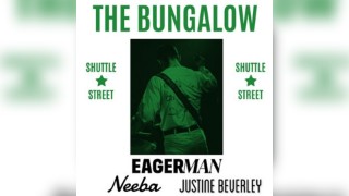 The Bungalow Presents: Eagerman, Neeba & Justine Beverley