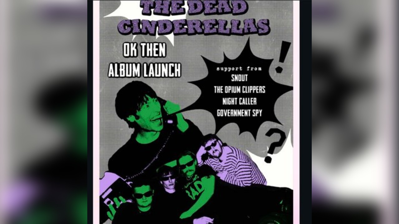 The Dead Cinderellas OK then album launch