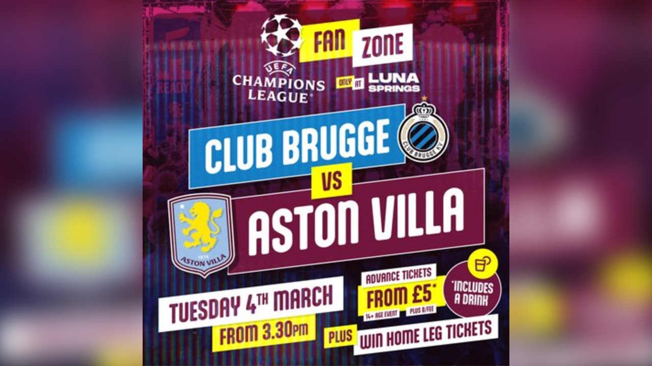 Villa Live Champions League Fan Zone-Club Brugge vs Aston Villa