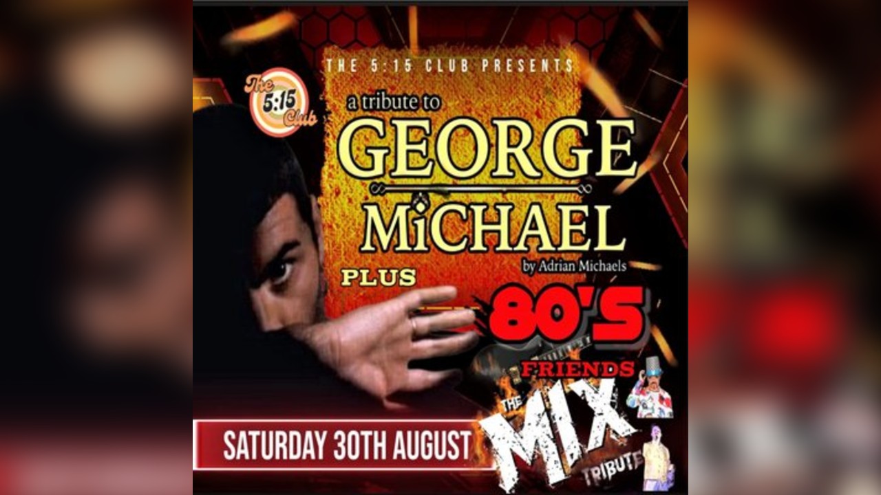 George Michael Tribute & Friends