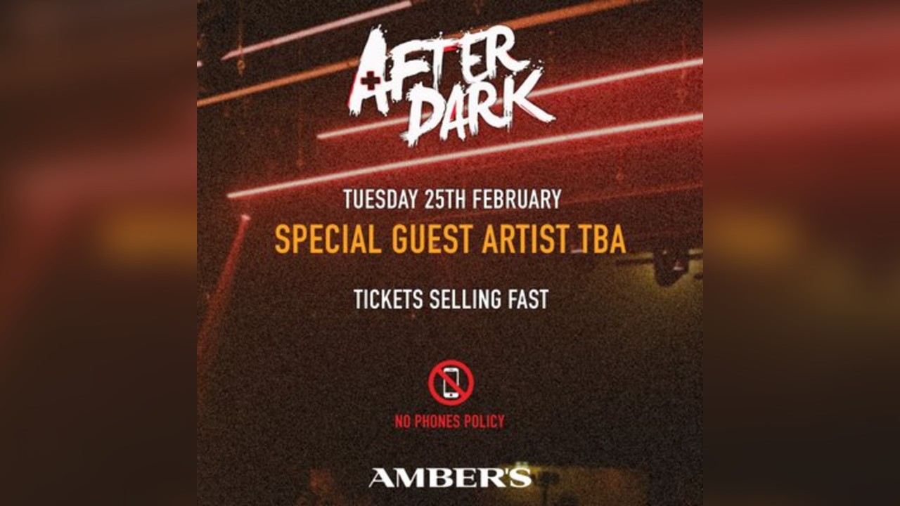 After Dark @ Ambers Very Special Artist TBA