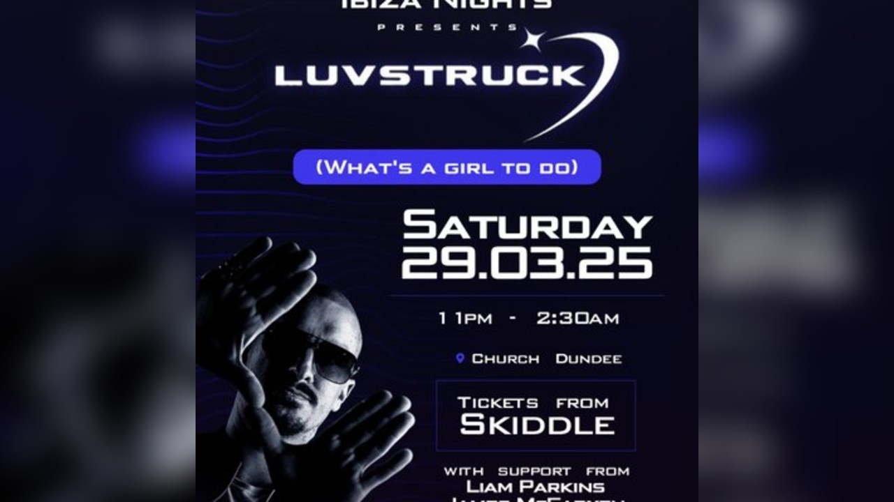 IBIZA NIGHTS presents LUVSTRUCK at CHURCH Dundee 29 March 2025