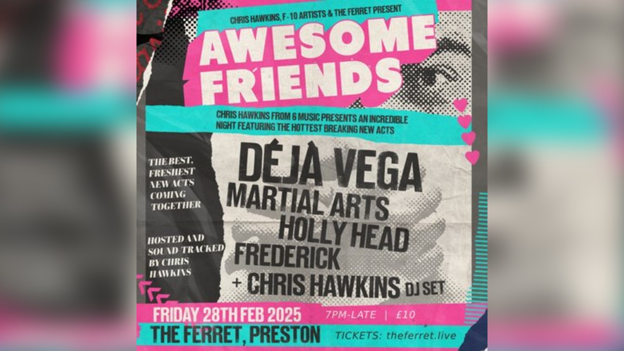 Chris Hawkins Awesome Friends (BBC 6 Music) ft Deja Vega & more