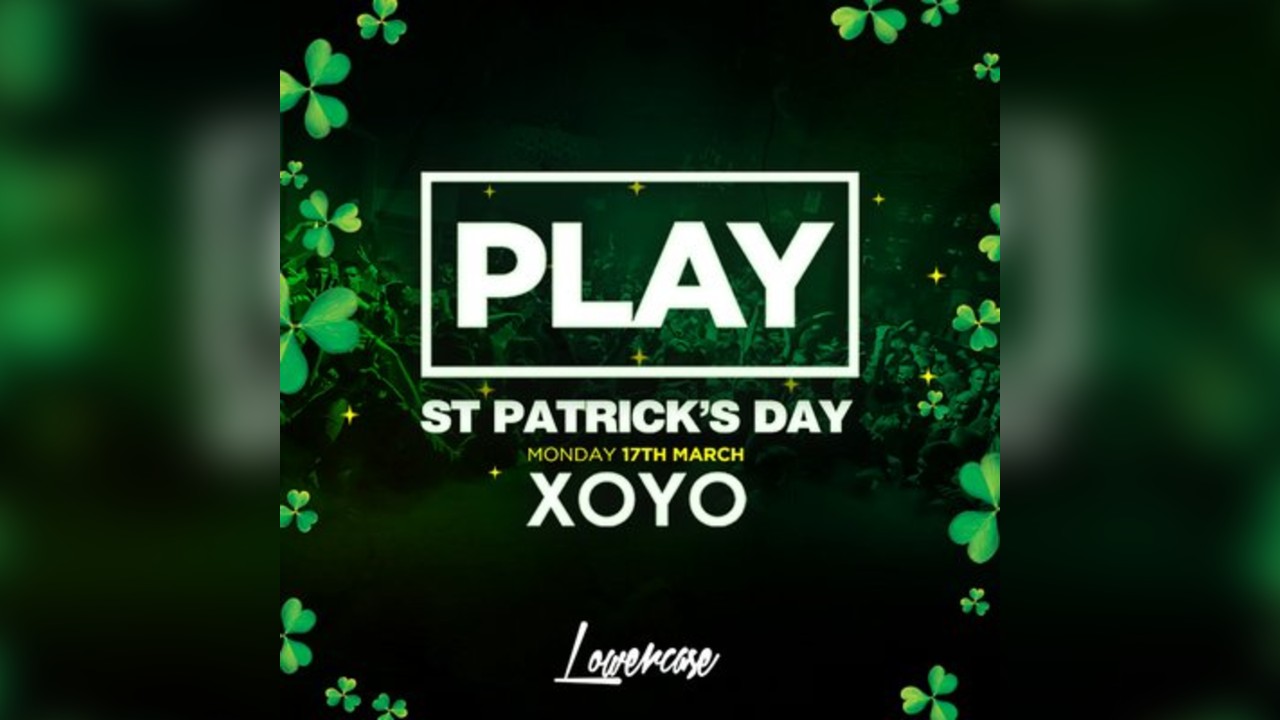 Play St Patrick's Day Special @ XOYO