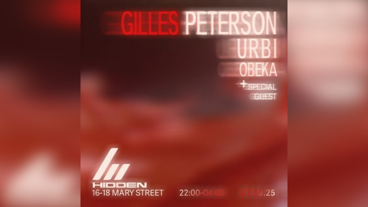 Gilles Peterson, Urbi, Obeka & Special Guest TBA