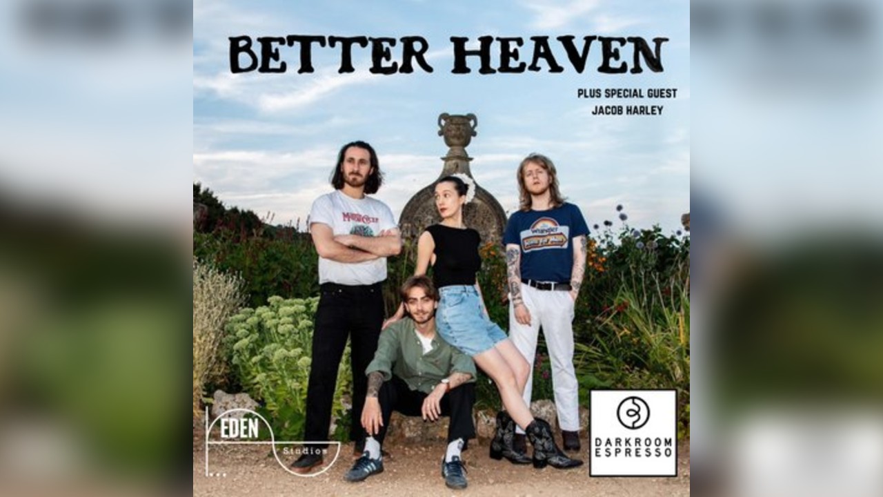 An Evening with Better Heaven